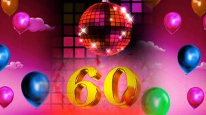 Футаж  для видеомонтажа "60 лет "
