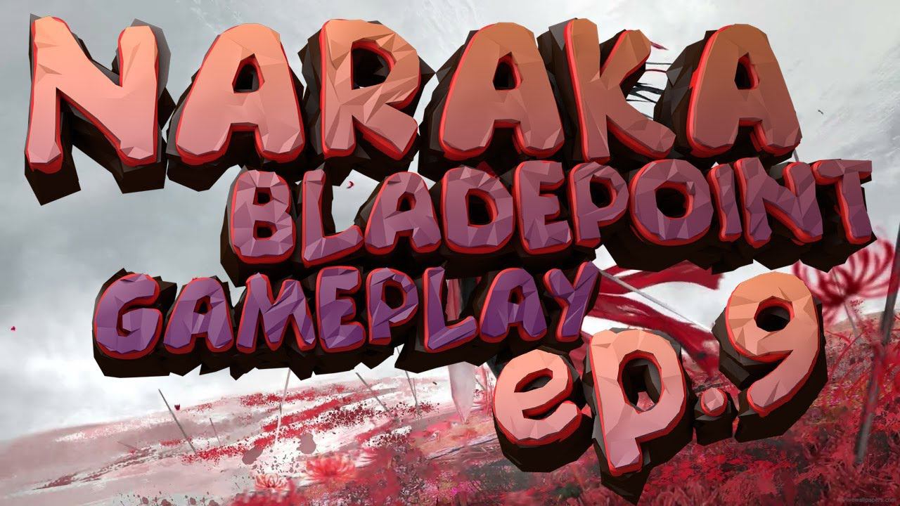 NARAKA BLADEPOINT GAMEPLAY EP.9