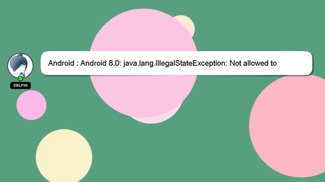 Android : Android 8.0: java.lang.IllegalStateException: Not allowed to start service Intent смотреть онлайн