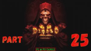 Diablo II Resurrected Part 25 Final
