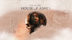 #2 The Dark Pictures Anthology: House of Ashes.