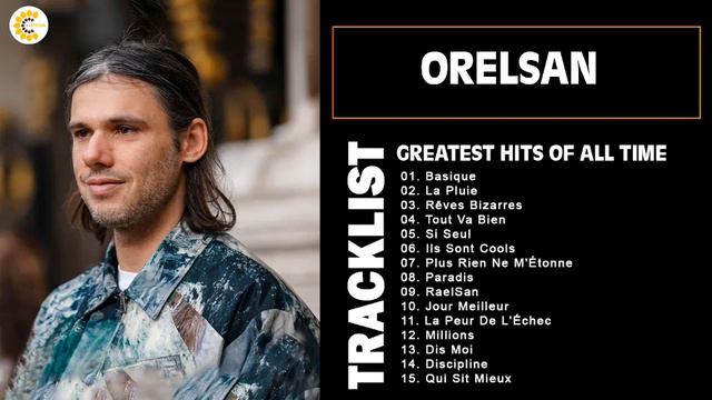 Orelsan Best Of Full Album Les Meilleures Chansons De Orelsan
