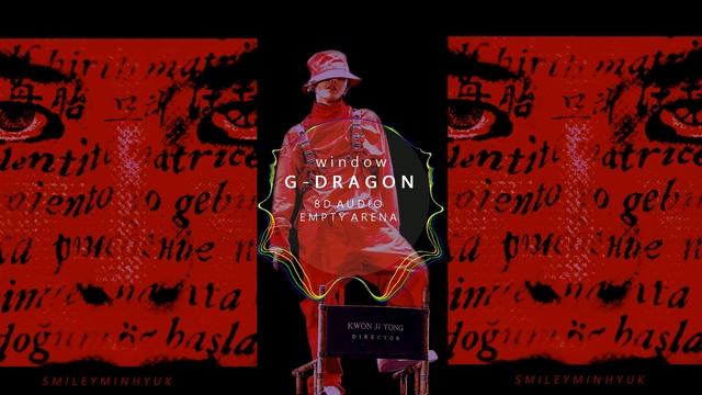 G-DRAGON - WINDOW [8D + EMPTY ARENA] смотреть онлайн