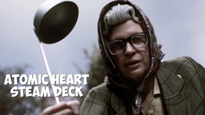 Как идёт Atomic Heart на Стим Деке (Steam Deck Gameplay)