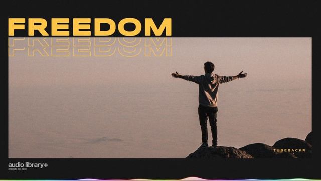 Freedom - tubebackr Audio Library Release