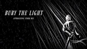 Bury The Light (Approaching Storm Mix)