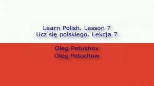 Learn Polish. Lesson 7. Numbers. Ucz się polskiego. Lekcja 7. Liczebniki.