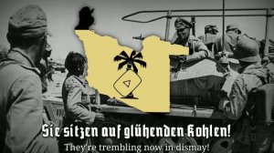 "Unser Rommel" - Anthem of the Afrika Korps