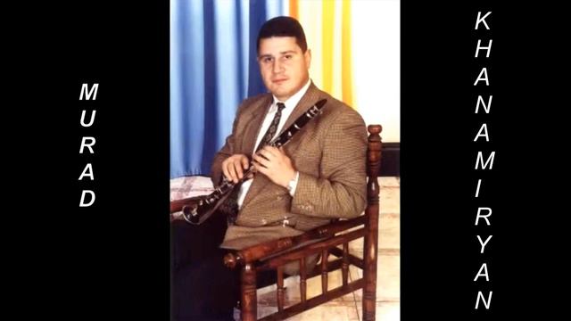 Murad Khanamiryan  Klarnet  -   Bayati Shiraz