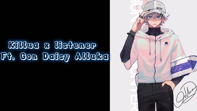 Let going ll PT.1 ll The Royal Eyes ll Killua x Listener смотреть онлайн