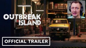 Outbreak Island - Обзор на Официальный Геймплейный Трейлер нового реалистичного сурвайвала