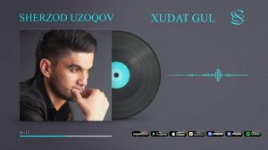 Sherzod Uzoqov - Xudat gul (audio)