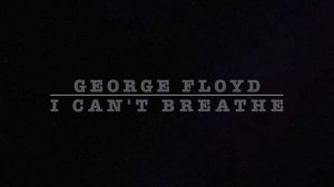 GEORGE FLOYD Song 🌹  I CAN'T BREATHE  🌹 "Official Video"