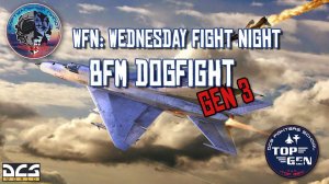 #DCS #live SHORTS BFM DOGFIGHT.  WFN: Wednesday Fight Night Gen3 #dcs #dogfight #topgen #pvp