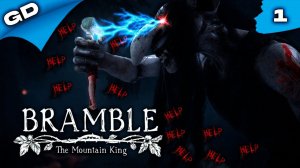 Bramble: The Mountain King | РУССКАЯ ОЗВУЧКА | ПРОХОЖДЕНИЕ | ЧАСТЬ 1