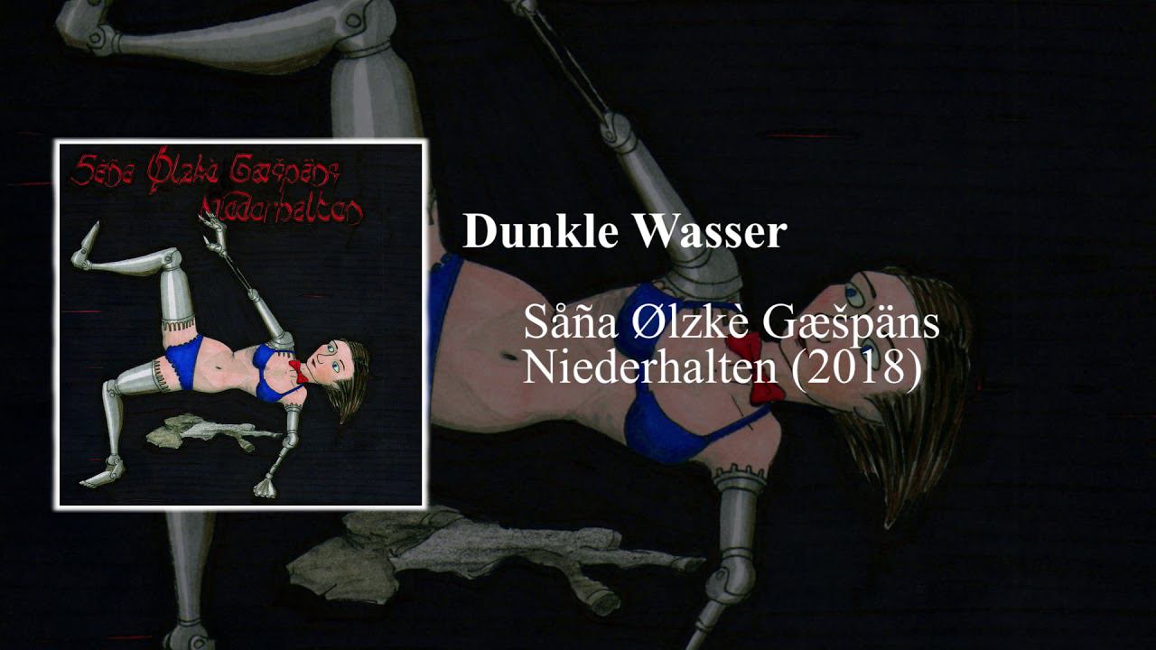 Såña Ølzkè Gæšpäns - Dunkle Wasser