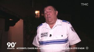 90' Enquetes - Accidents, chasse aux delinquants : un ete chaud sur la cote d'Azur 2-2 TMC 2017 