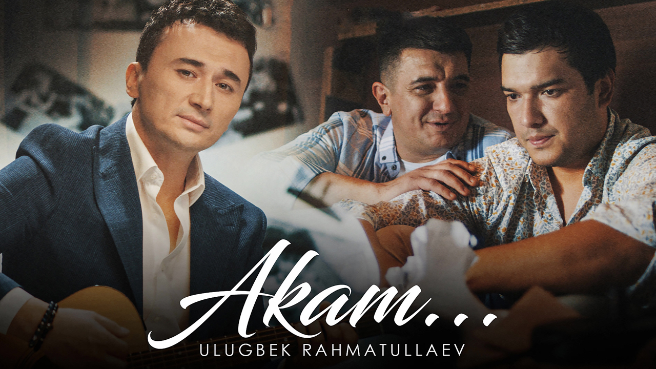 Ulug'bek Rahmatullaev - Akam