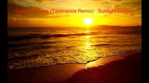 Golden Shores (Talamanca Remix) · Sunlight Project