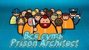 Вся суть Prison Architect