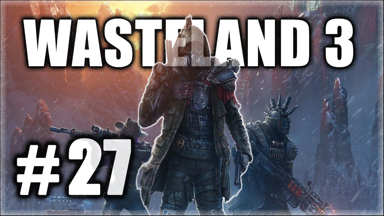 Wasteland 3. Прохождение. Часть 27. Аризона на связи. Юнион Стейшн. Моргенштерн. #Wasteland3
