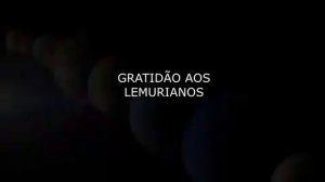 UM CANTO DE GRATIDÃO AOS LEMURIANOS