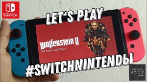 Играем в Wolfenstein II: The New Colossus на Nintendo Switch