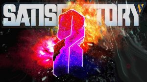 СЕКРЕТЫ ИНОПЛАНЕТЯН ► Satisfactory |8| Прохождение