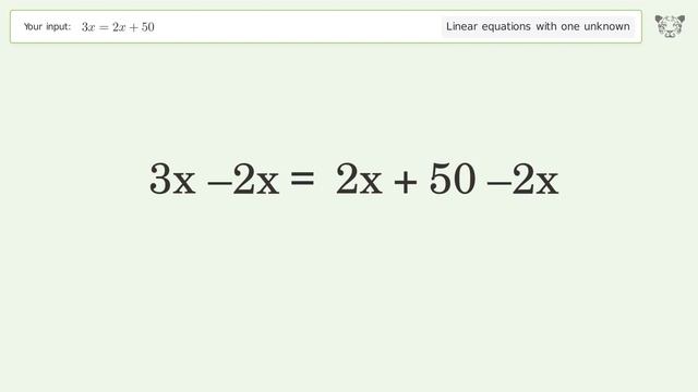 Linear equation with one unknown: Solve 3x=2x+50 step-by-step solution смотреть онлайн