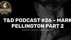 T&D Podcast #26 - Mark Pellington Part 2