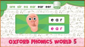 | ear | Oxford Phonics World 5 - Letter Combinations. #26