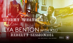 ILYA BENTON - STORMY WEATHER / REBELTY SESSION 2014