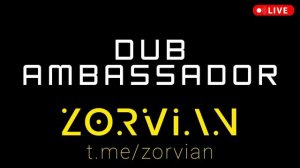 Zorvian - Dub Ambassador