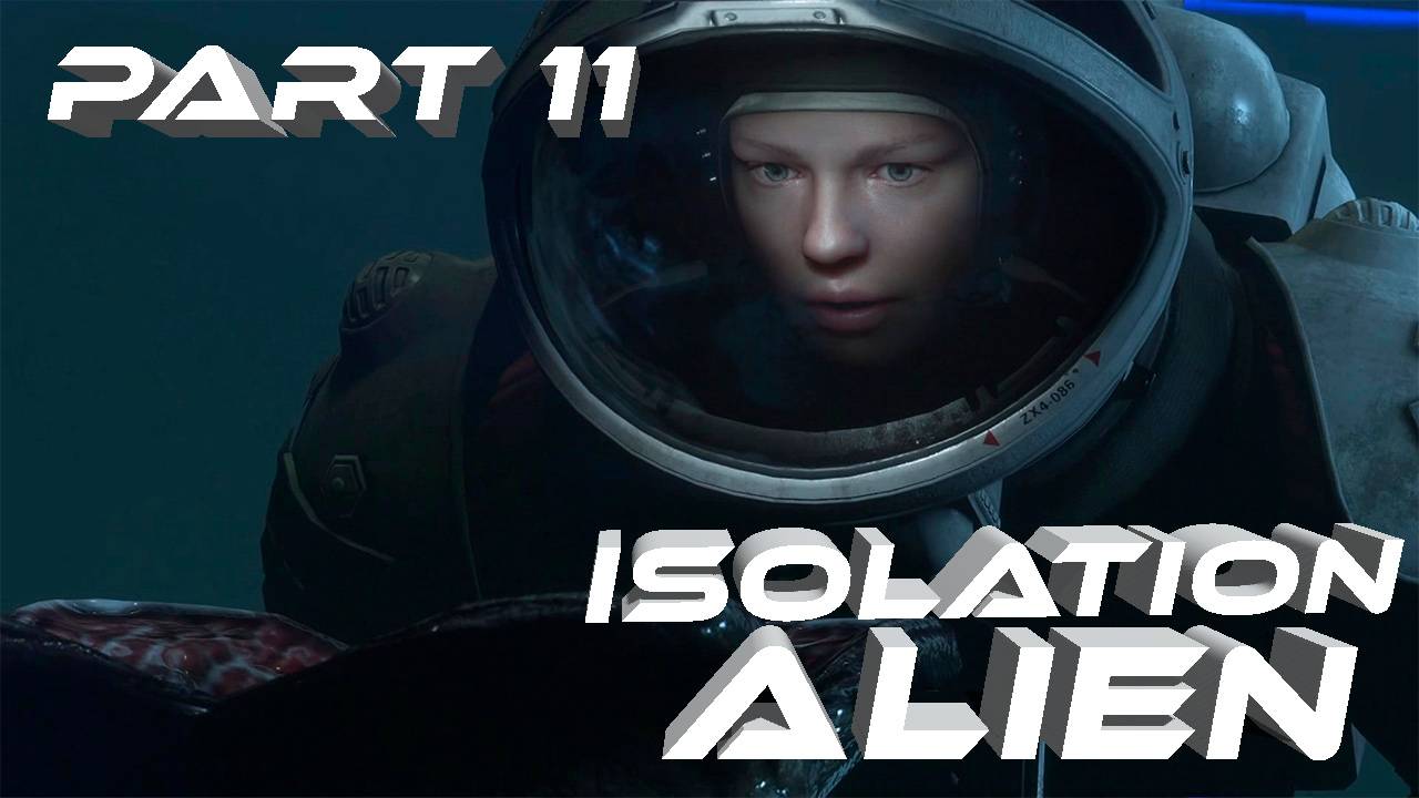 Alien Isolation Чужой Изоляция. VR Прохождение серия #11 Я побывал на планете LV-426