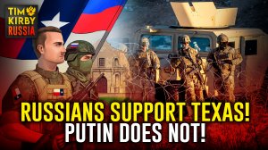 Russians Support Texas! Putin does NOT!