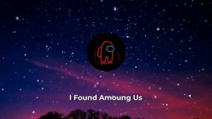 DVRST---  Close Eyes Among Us Remix   I Found Among Us Full Song