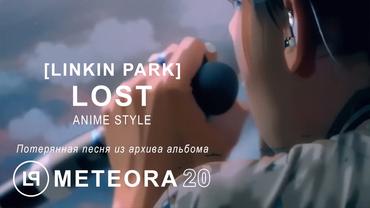 Linkin Park - Lost [Official Music Video] (Anime Style)