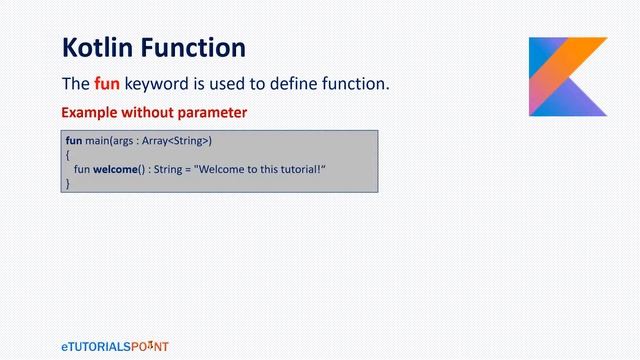 Kotlin Tutorial: Kotlin Function | With Parameter | Without Parameter | fun() method