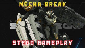 Mecha BREAK СТЕГО Геймплей