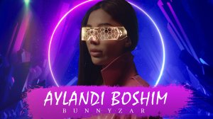 Bunnyzar - Aylandi boshim 4k 2023