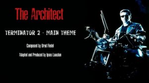 The Architect - Terminator 2 - Main Theme Cover