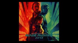Blade Runner 2049 Soundtrack Track 23 "Blade Runner" Hans Zimmer & Benjamin Wallfisch