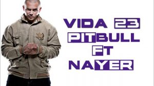 Pitbull - Vida 23