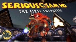 #3 Финал ! Serious Sam HD: The First Encounter