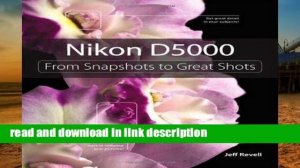 [P.D.F] Nikon D5000: From Snapshots to Great Shots by Jeff Revell