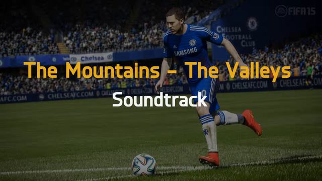 The Mountains - The Valleys | Fifa 15 Soundtrack смотреть онлайн