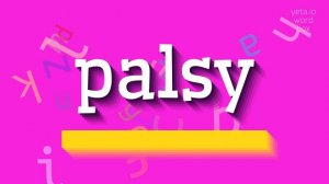 PALSY - HOW TO PRONOUNCE IT? #palsy