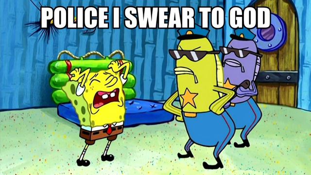 POLICE I SWEAR TO GOD 💀