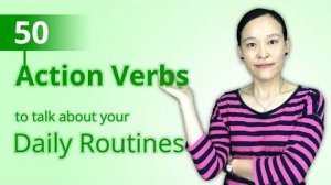 50 Chinese Action Verbs_ Daily Routines in Chinese - Learn Chinese for Beginners