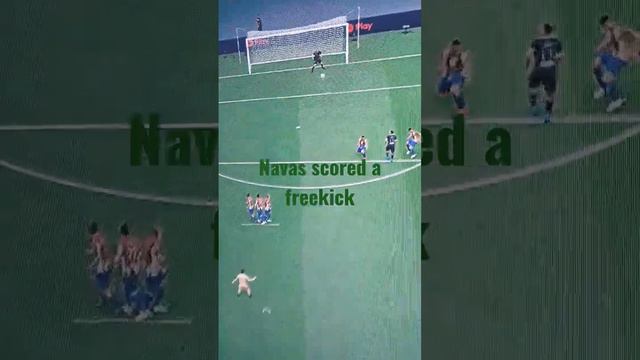 navas scored a freekick